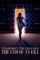 Смотреть онлайн Тейлор Свифт: The Eras Tour — Конец Эры (2025)