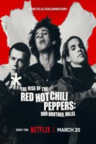 Смотреть онлайн Восхождение Red Hot Chili Peppers: Наш брат Хиллел