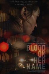 Смотреть онлайн Кровь на её имени (2019)